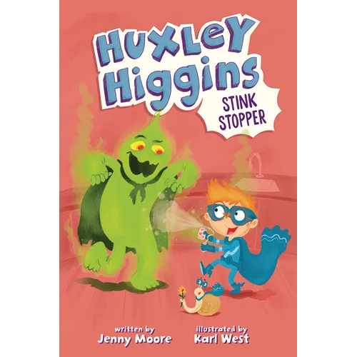 Huxley Higgins, Stink Stopper
