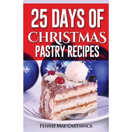 25 Days of Christmas Pastry Recipes