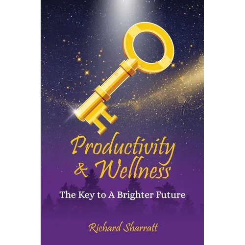 Productivity & Wellness: The Key to a Brighter Future