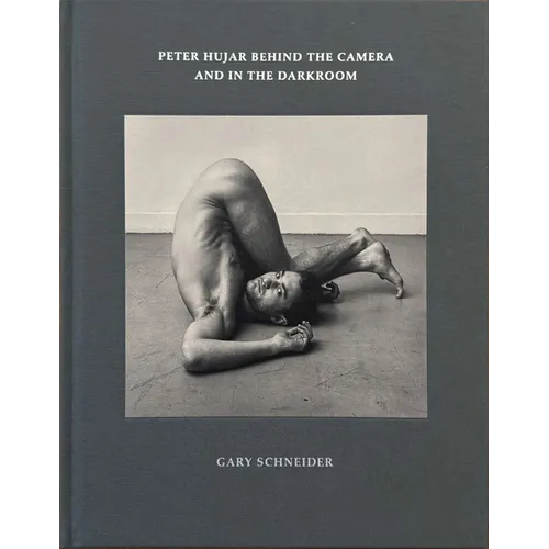 Peter Hujar Behind the Camera and in the Darkroom