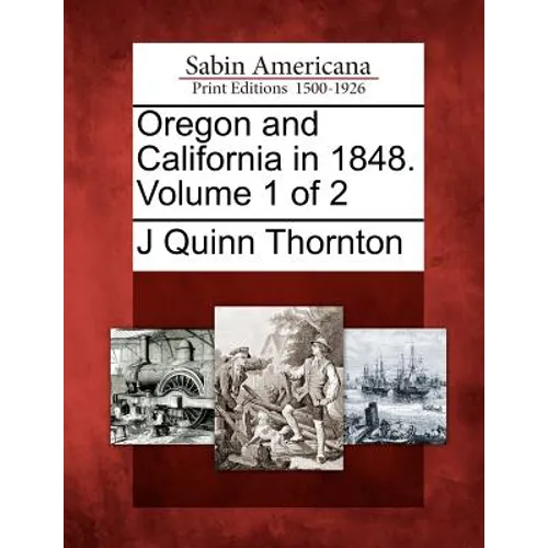Oregon and California in 1848. Volume 1 of 2