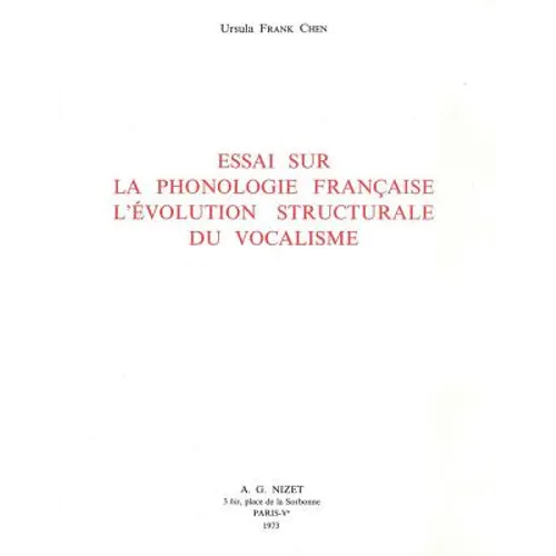 Essai Sur La Phonologie Francaise, l'Evolution Structurale Du Vocalisme