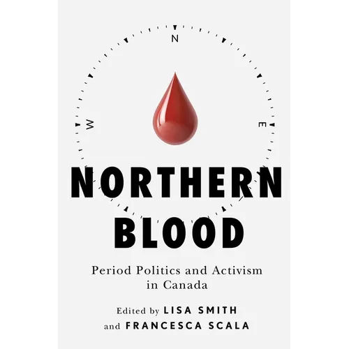 Northern Blood: Period Politics and Activism in Canada