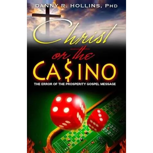 Christ or the Casino: The Error of the Prosperity Gospel Message