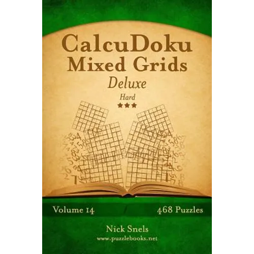 CalcuDoku Mixed Grids Deluxe - Hard - Volume 14 - 468 Logic Puzzles