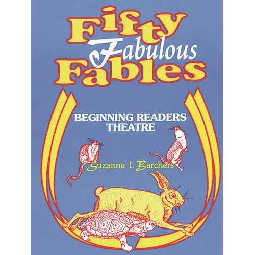 Fifty Fabulous Fables: Beginning Readers Theatre