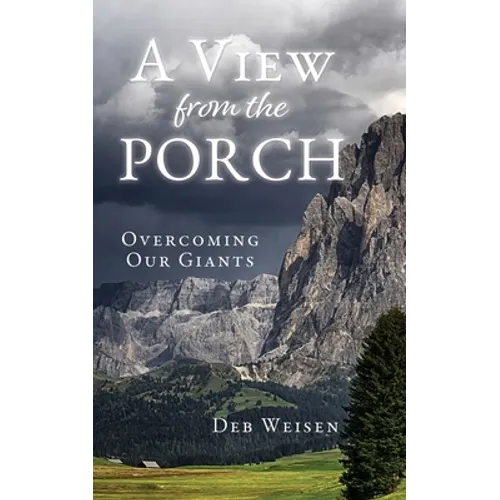 A View from the Porch: Overcoming Our Giants