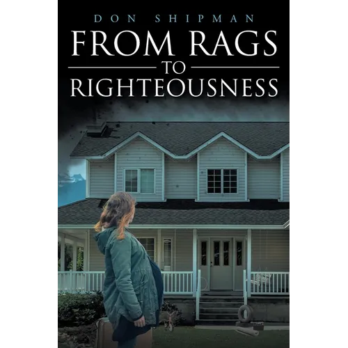 From Rags to Righteousness