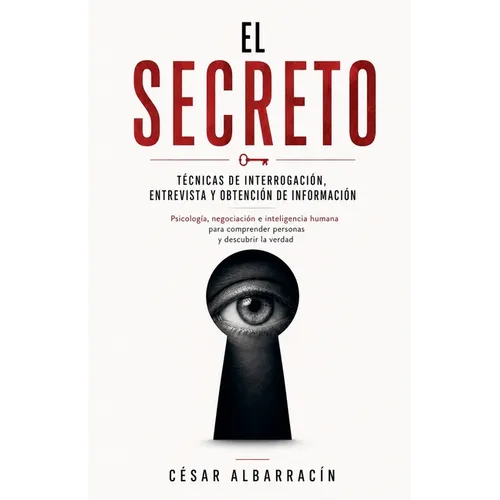"El secreto" Técnicas de interrogación, entrevista y obtención de información