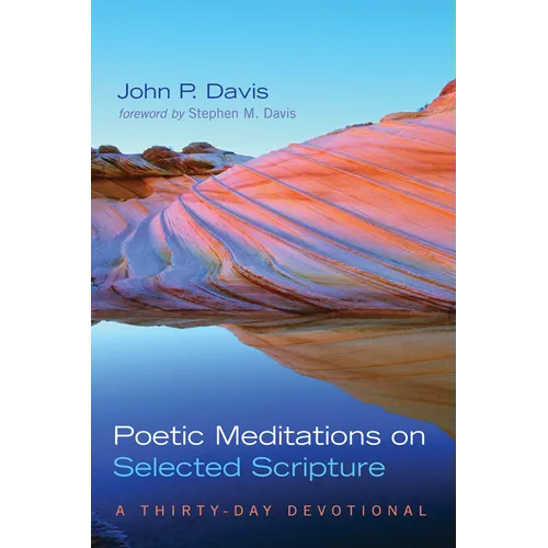Poetic Meditations on Selected Scripture: A Thirty-Day Devotional