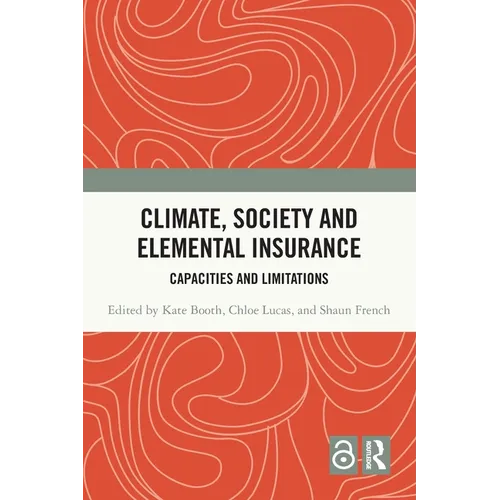Climate, Society and Elemental Insurance: Capacities and Limitations