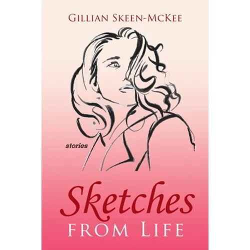 Sketches from Life: Stories