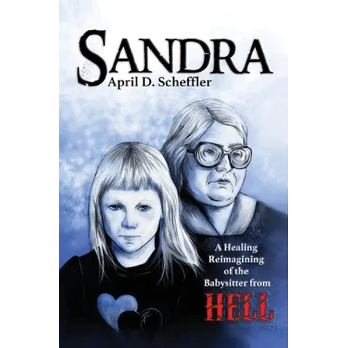Sandra: A Healing Reimagining of the Babysitter from Hell