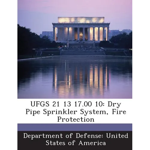 Ufgs 21 13 17.00 10: Dry Pipe Sprinkler System, Fire Protection