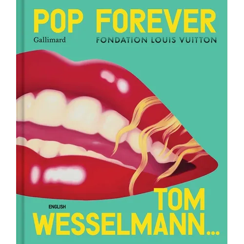 Pop Forever - Tom Wesselmann