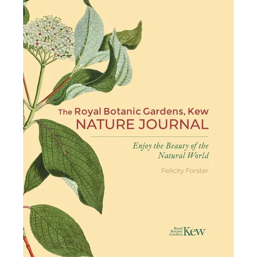 The Royal Botanic Gardens, Kew Nature Journal: Enjoy the Beauty of the Natural World