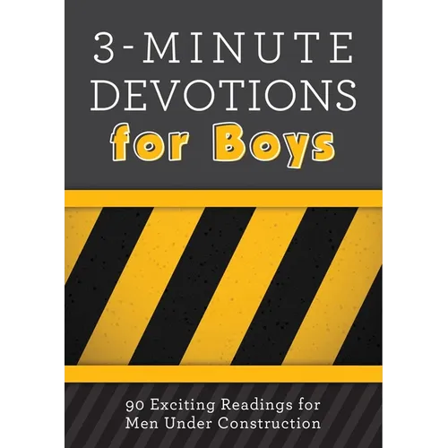 3-Minute Devotions for Boys: 90 Exciting Readings for Men Under Construction