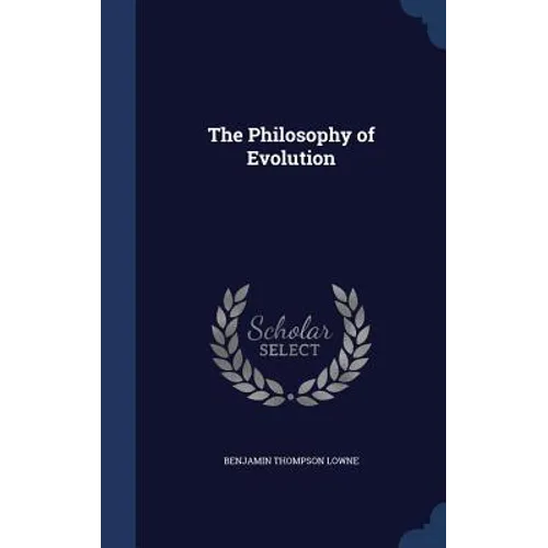 The Philosophy of Evolution