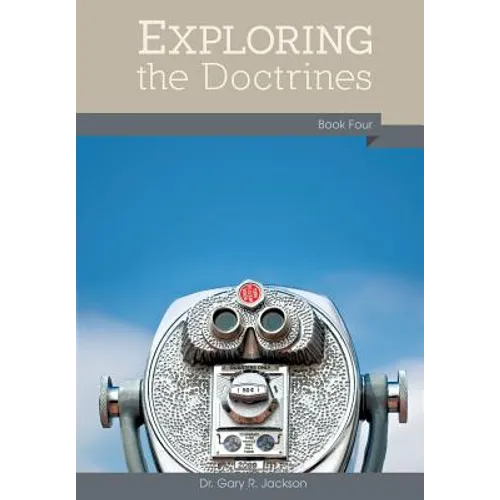 Exploring the Doctrines: Book Four