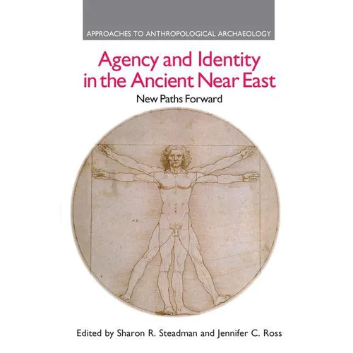 Agency and Identity in the Ancient Near East: New Paths Forward