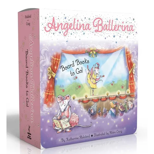 Angelina Ballerina Board Books to Go! (Boxed Set): Center Stage; Big Dreams!; Angelina Ballerina by the Sea