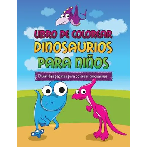 Libro de Colorear Dinosaurios Para Ninos Divertidas Paginas Para Colorear Dinosaurios