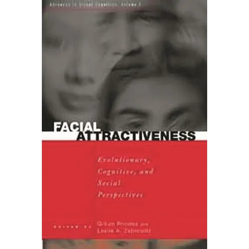 Facial Attractiveness: Evolutionary, Cognitive, and Social Perspectives