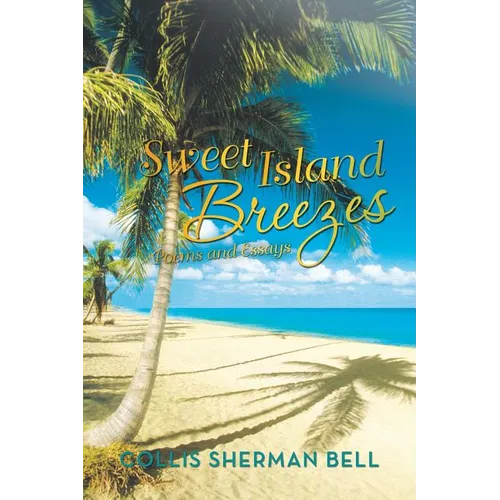 Sweet Island Breezes: Poems and Essays