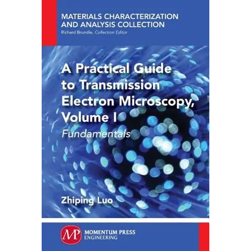 A Practical Guide to Transmission Electron Microscopy: Fundamentals