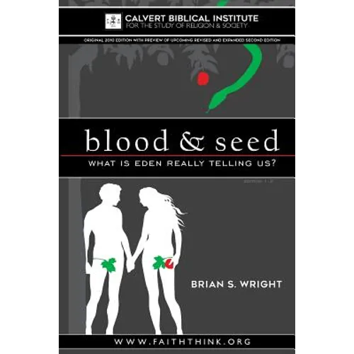 Blood & Seed: What is Eden Really Telling Us?