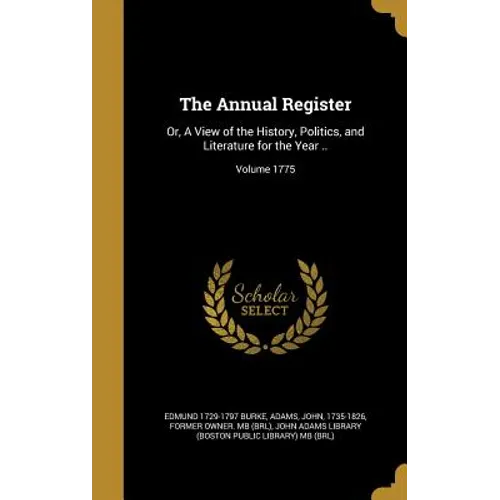 The Annual Register: Or, A View of the History, Politics, and Literature for the Year ..; Volume 1775