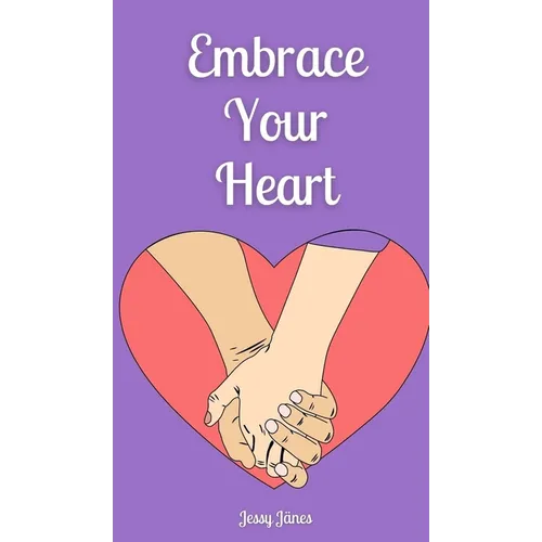 Embrace Your Heart