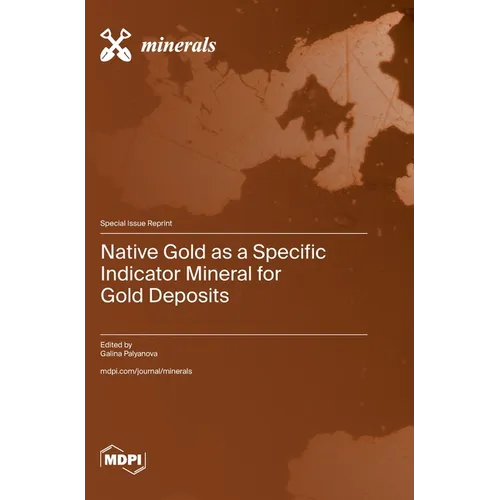 Native Gold as a Specific Indicator Mineral for Gold Deposits