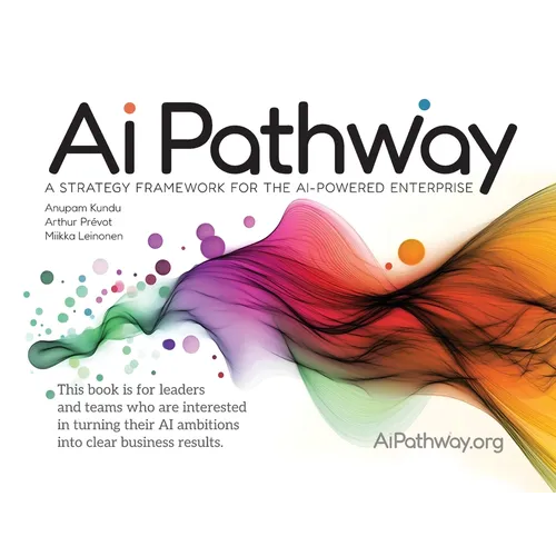 Ai Pathway: A strategy framework for the AI-powered enterprise