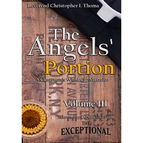 The Angels' Portion: A Clergyman's Whisk(e)y Narrative, Volume 3