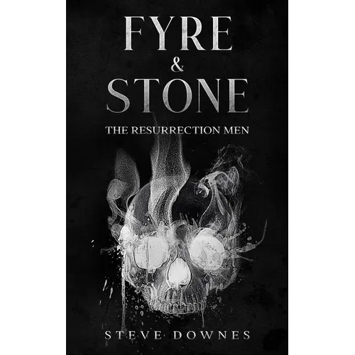 Fyre & Stone: The Resurrection Men