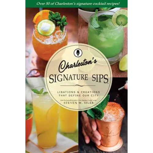 Signature Sips of Charleston: Libations and Creations That Define our City