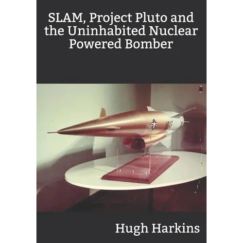 SLAM, Project Pluto and the Uninhabited Nuclear Bomber