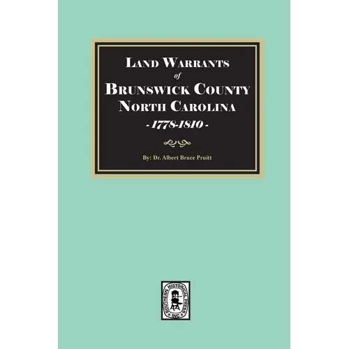 Land Warrants of Brunswick County, North Carolina, 1794-1810