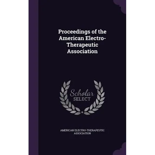 Proceedings of the American Electro-Therapeutic Association