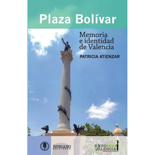 Plaza Bolívar: Memoria e identidad de Valencia