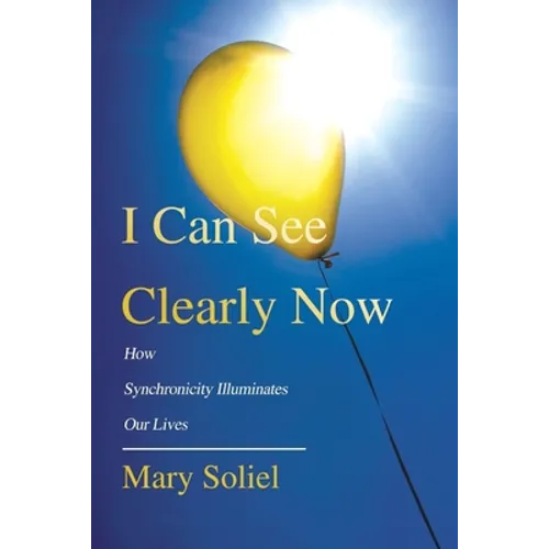 I Can See Clearly Now: How Synchronicity Illuminates Our Lives