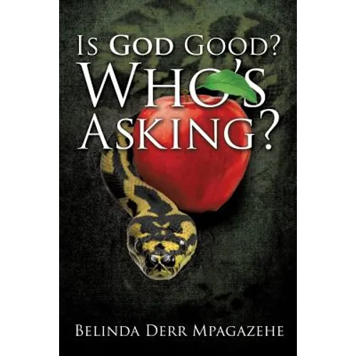 Is God Good? Who's Asking?