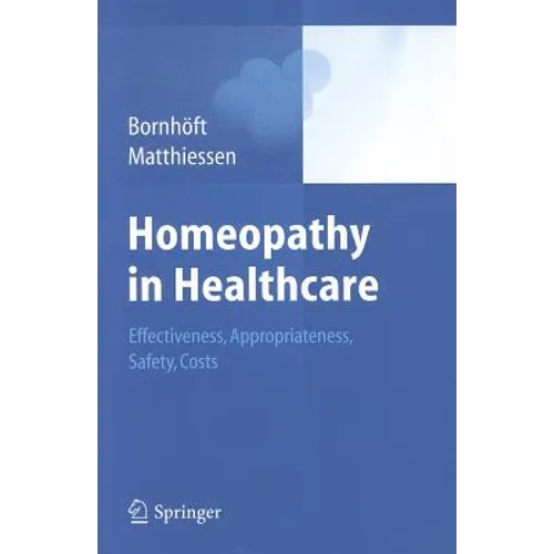 Homeopathy in Healthcare: Effectiveness, Appropriateness, Safety, Costs