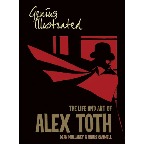 Genius, Illustrated: The Life and Art of Alex Toth