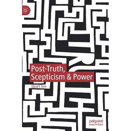 Post-Truth, Scepticism & Power