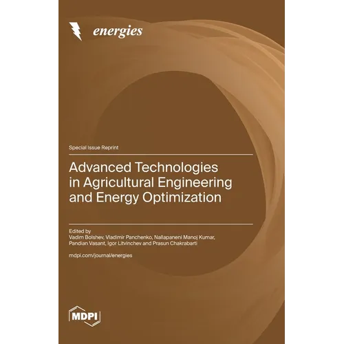 Advanced Technologies in Agricultural Engineering and Energy Optimization