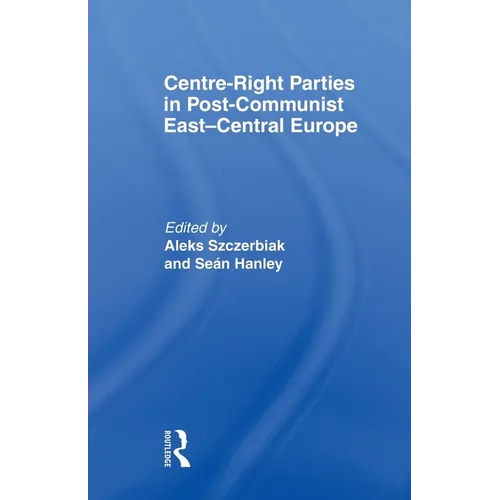 Centre-Right Parties in Post-Communist East-Central Europe