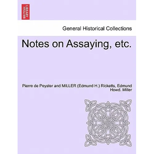 Notes on Assaying, Etc.