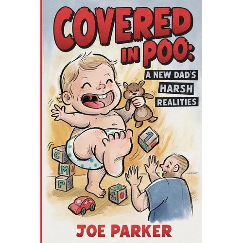 Covered in Poo: A New Dad's Harsh Realities